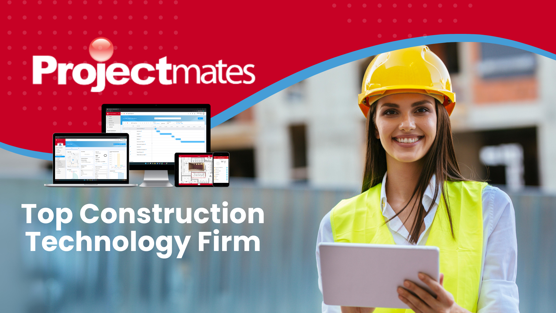 Projectmates Recognized in Construction Executive’s Top Construction Technology Firms List
